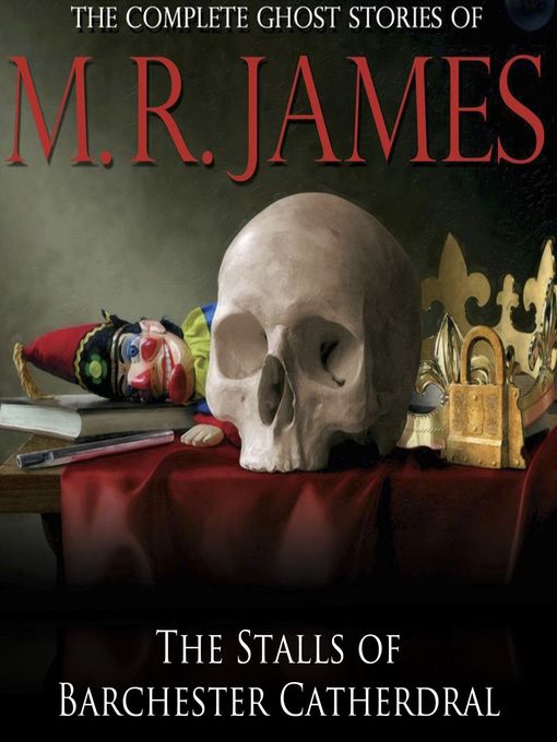 Title details for The Stalls of Barchester Cathedral by M.R. James - Available